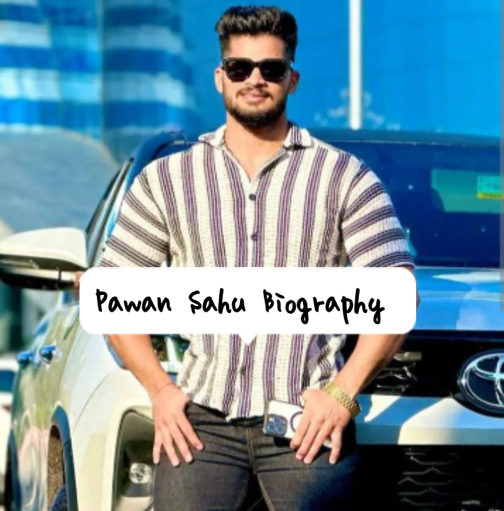 Pawan Sahu Biography