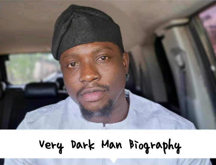 Very Dark Man Biography