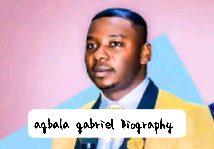 Agbala Gabriel Biography