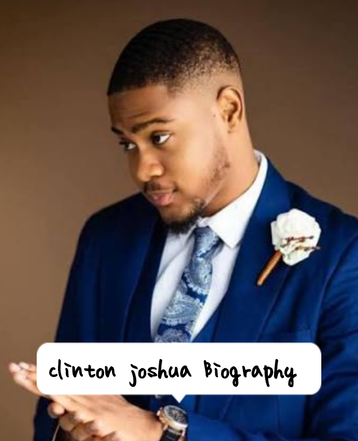 Clinton Joshua Biography