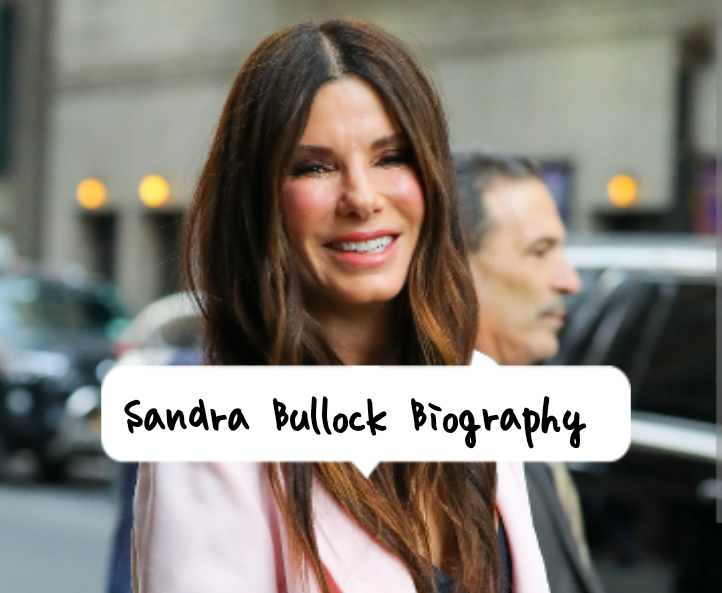 Sandra Bullock Biography